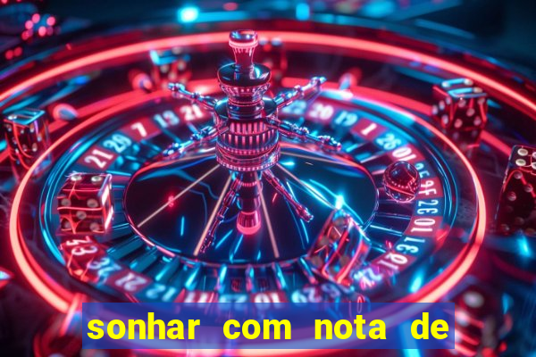 sonhar com nota de 50 reais